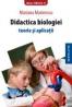DIDACTICA BIOLOGIEI. TEORIE SI APLICATII - MARINESCU, Mariana