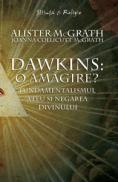 Dawkins: o amagire? - Fundamentalismul ateu si negarea divinului - Alister McGrath, Joanna Collicutt McGrath