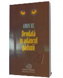 Deodata in adancul padurii - Amos Oz