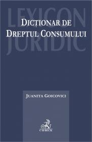 Dictionar de dreptul consumului - Goicovici Juanita