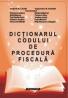 Dictionarul Codului de Procedura Fiscala - Grigorie N. Lacrita, Ungureanu M. Aristotel (coord.)