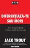 Diferentiaza-te sau mori. Cum sa supravietuiesti in epoca actuala a concurentei - Jack Trout