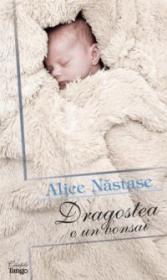 Dragostea e un bonsai - Alice Nastase