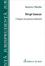 Drept bancar. Culegere de practica judiciara - Mischie Beatrice