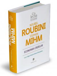 Economia crizelor - Curs-fulger despre viitorul finantelor - Nouriel Roubini, Stephen Mihm