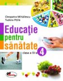 Educatie pentru sanatate, clasa a IV-a - Cleopatra Mihailescu , Tudora Pitila
