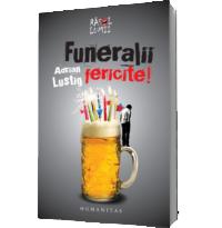 Funeralii fericite! - Adrian Lustig
