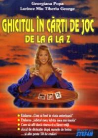 Ghicitul in carti de joc de la A la Z - Georgiana Popa, Lorincz Miu Tiberiu George