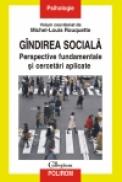 Gindirea sociala. Perspective fundamentale si cercetari aplicate - Michel-Louis Rouquette (coordonator)