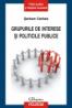 Grupurile de interese si politicile publice - Serban Cerkez