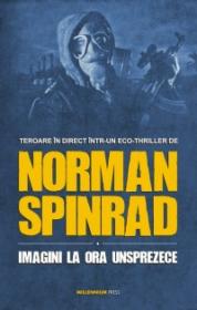 Imagini la ora unsprezece - Norman Spinrad