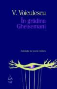 In Gradina Ghetsemani. Antologie de poezie mistica - Vasile Voiculescu