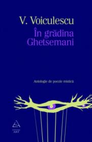 In Gradina Ghetsemani. Antologie de poezie mistica - Vasile Voiculescu