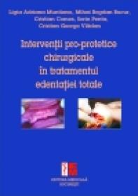 Interventii pro-protetice chirurgicale in tratamentul edentatiei totale - Ligia Adriana Muntianu, Mihai Bogdan Bucur, Cristian Comes, Sorin Penta, Cristian George Vladan