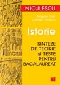 Istorie. Sinteze de teorie si teste pentru bacalaureat - Magda Stan, Cristian Vornicu