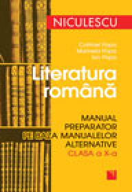 Literatura romana. Manual preparator pe baza manualelor alternative de clasa a X-a - Catrinel Popa, Marinela Popa, Ion Popa
