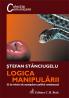 Logica manipularii: 33 de tehnici de manipulare politica romaneasca - Stefan Stanciugelu