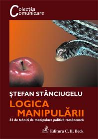 Logica manipularii: 33 de tehnici de manipulare politica romaneasca - Stefan Stanciugelu