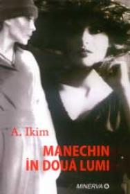 Manechin in doua lumi - Adriana Ikim