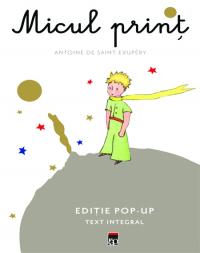 Micul print. Editie pop-up - Antoine De Saint-Exupery