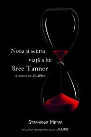 Noua si scurta viata a lui Bree Tanner. O poveste din Eclipsa - Stephenie Meyer