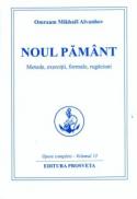 Noul Pamant. Metode, exercitii, formule, rugaciuni - Omraam Mikhael Aivanhov