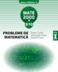 PROBLEME DE MATEMATICA PENTRU CLASA A X-A - IUREA, Gheorghe ; COHAL, Traian