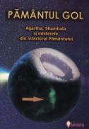 Pamantul gol. Agharta, Shambala si misterele din interiorul Pamantului - Ovidiu Buruiana