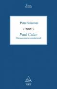 Paul Celan. Dimensiunea romaneasca - Petre Solomon