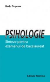 Psihologie. Sinteze pentru examenul de bacalaureat - Radu Dusceac