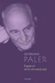 Rugati-va sa nu va creasca aripi - Octavian Paler