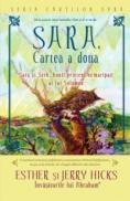 SARA, cartea a doua. Sara si Seth, bunii prieteni neinaripati ai lui Solomon - Esther Hicks ; Jerry Hicks