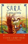 SARA, cartea a treia. O bufnita vorbitoare valoreaza mai mult decat o mie de cuvinte! - Esther Hicks ; Jerry Hicks