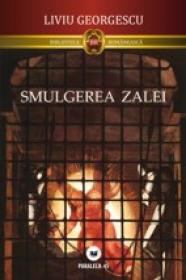 SMULGEREA ZALEI - GEORGESCU, Liviu