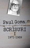 Scrisuri - I (1971-1989) - Paul Goma