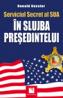 Serviciul Secret al SUA: In slujba presedintelui - Ronald Kessler