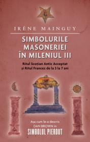 Simbolurile masoneriei in mileniul III - Irene Mainguy