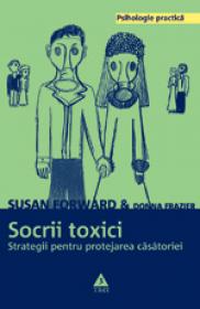 Socrii toxici. Strategii pentru protejarea casatoriei - Susan Forward