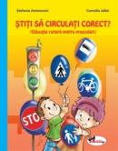 Stiti sa circulati corect? - Stefania Antonovici , Cornelia Jalba