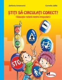 Stiti sa circulati corect? - Stefania Antonovici , Cornelia Jalba