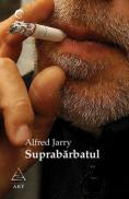 Suprabarbatul - Alfred Jarry
