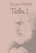 Teatru I - Valeriu Anania