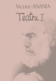 Teatru I - Valeriu Anania