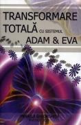 Transformarea totala cu sistemul ADAM & EVA - Mihaela Gheorghita