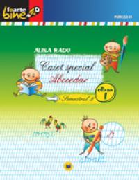 ABECEDAR. CAIET SPECIAL PENTRU CLASA I, SEMESTRUL II - RADU, Alina