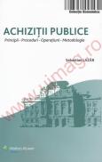 Achizitii publice. Principii. Proceduri. Operatiuni. Metodologie - Lazar Sebastian
