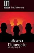 Afacerea Clonegate - Lucia Verona