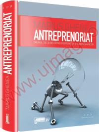 Antreprenoriat. Drumul de la idei catre oportunitati si succes in afaceri - Marius Ghenea