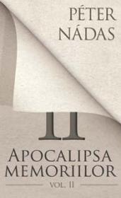 Apocalipsa memoriilor. Vol. II - Peter Nadas
