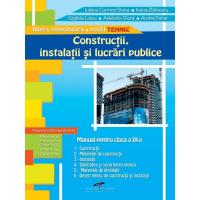 CONSTRUCTII, INSTALATII SI LUCRARI PUBLICE. Manual pentru clasa a IX-a - IULIANA CARMEN STANA, IOANA ZLATOIANU, GIGLIOLA NICANDRA LASCU, ADELAIDA GLONT, ANDREI FEHER